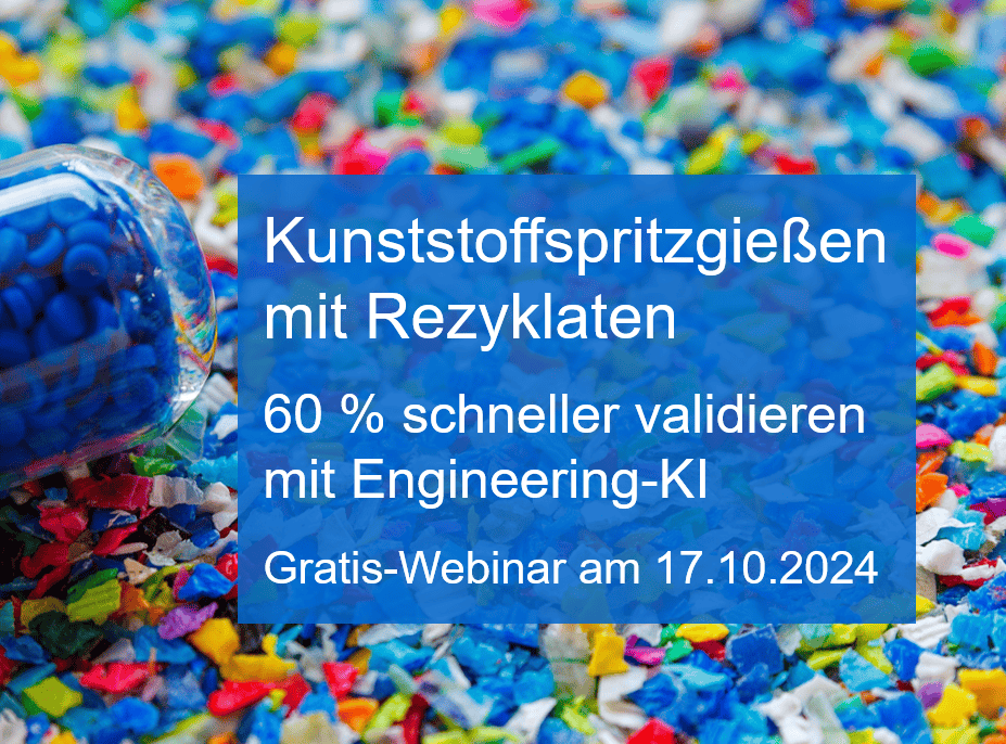 Kunststoffspritzgießen mit Rezyklaten 60 % schneller validieren – Gratis-Webinar