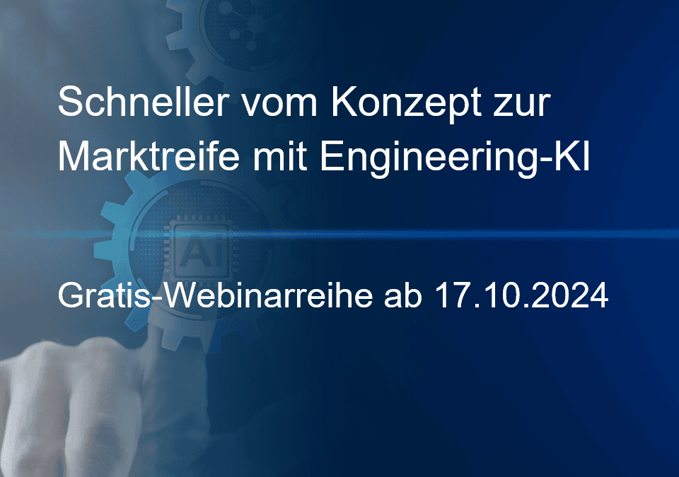 Schneller vom Konzept zur Marktreife mit Engineering-KI – Gratis-Webinarreihe von mts und Contech