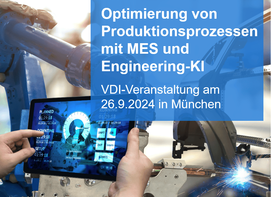 Engineering-KI und MES – VDI-Veranstaltung zur Optimierung von Produktionsprozessen am 26.9.2024