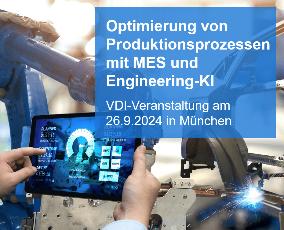 Engineering-KI und MES – VDI-Veranstaltung zur Optimierung von Produktionsprozessen am 26.9.2024