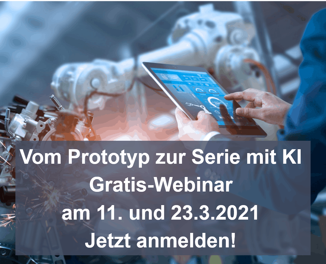 Mit KI sicher vom Prototyp zur Serie - Gratis-Webinar am 11. und 23. März 2021
